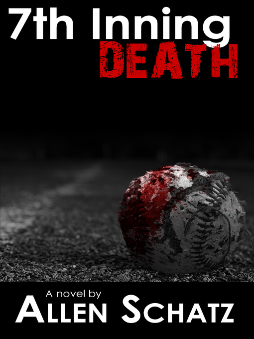Title details for 7th Inning Death by Allen Schatz - Available